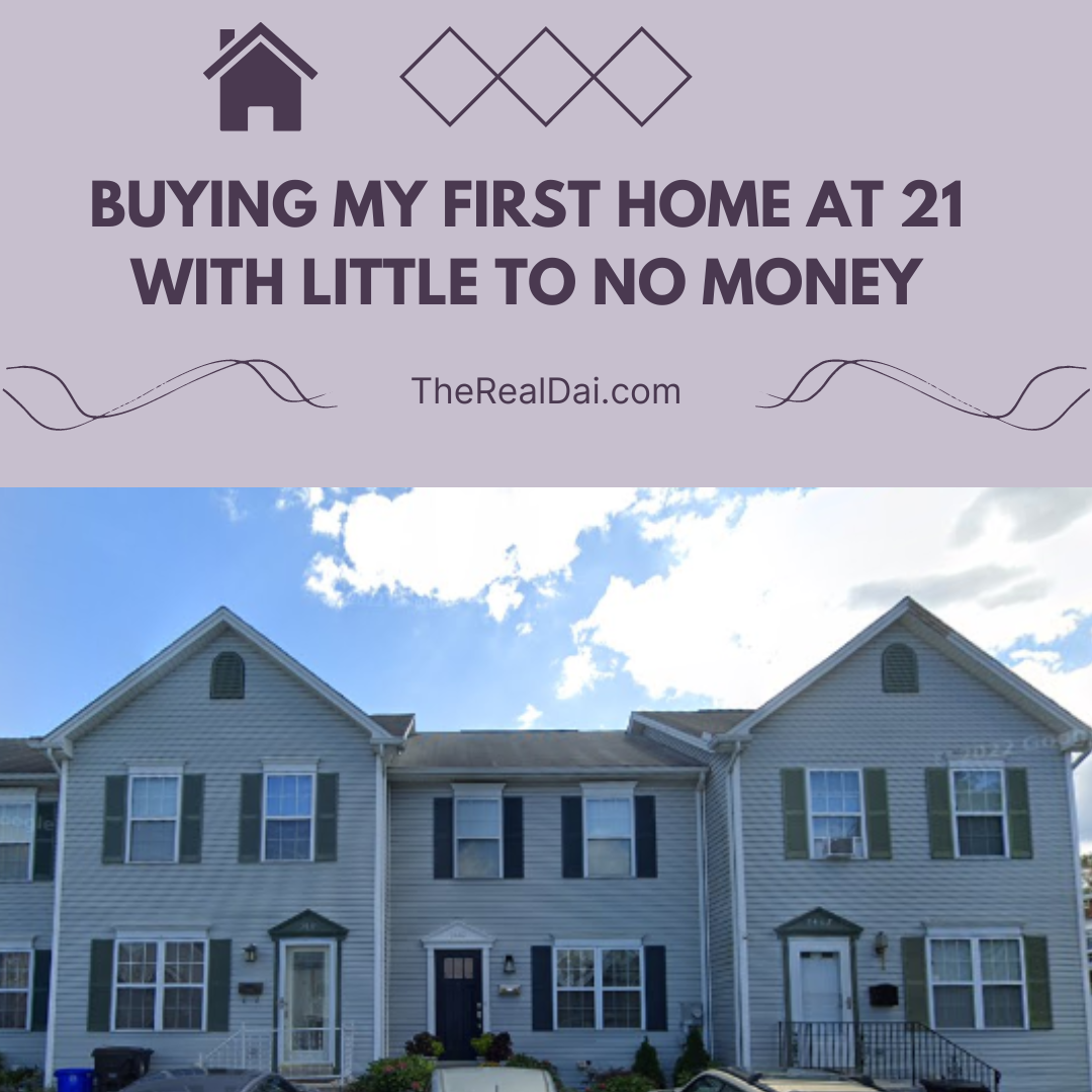 Buying my first Home at 21 with little to no Money